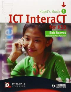 ICT InteraCT for Key Stage 3: Year 7