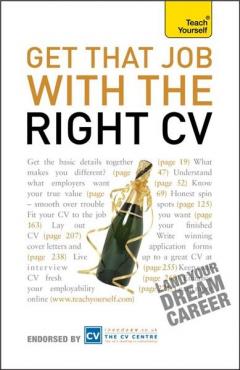 Teach Yourself Get That Job with the Right CV
