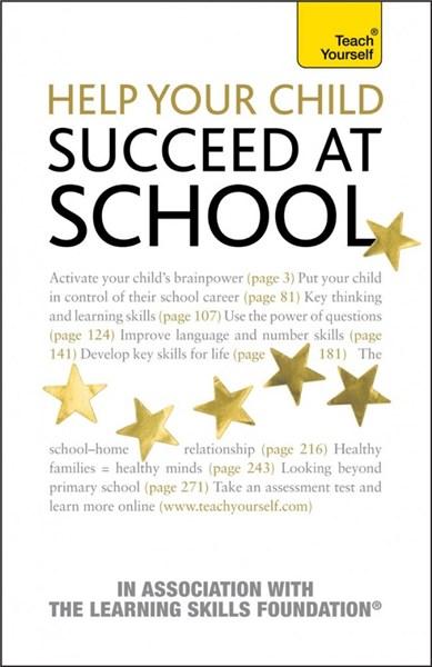 Teach Yourself How to Help Your Child to Succeed at School - Jonathan ...