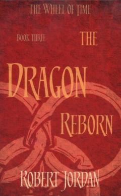 The Dragon Reborn - Book 3 of the Wheel of Time Robert Jordan
