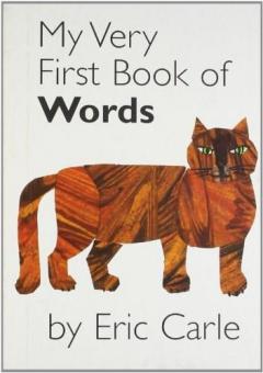 My Very First Book of Words Eric Carle