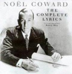 The Complete Lyrics Of Noel Coward