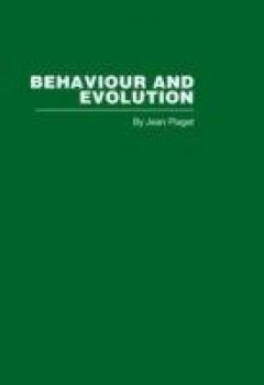 Behaviour And Evolution Jean Piaget