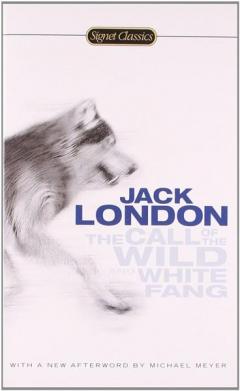 The Call of the Wild and White Fang Jack London