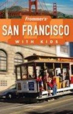 Frommer's San Francisco With Kids