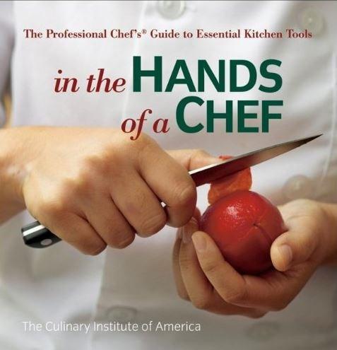 In the Hands of a Chef: The Professional Chef's Guide to Essential ...