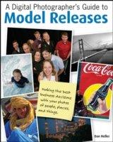 Model Digital's Guide A Digital Photographer's Guide To Model Releases - Dan Heller