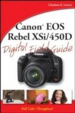Canon Eos Rebel Xsi/450d Digital Field Guide