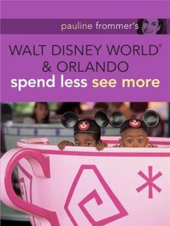 Pauline Frommer's Walt Disney World and Orlando