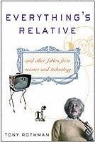 Everything's Relative - Tony Rothman