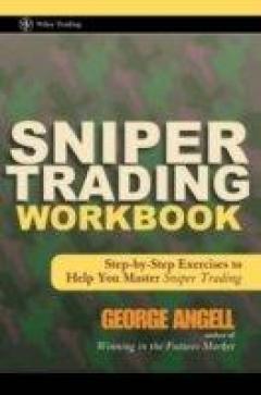 Sniper Trading Workbook - Step-by-step Exercises To Help You Master Sniper Trading