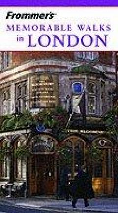 Frommer's Memorable Walks In London
