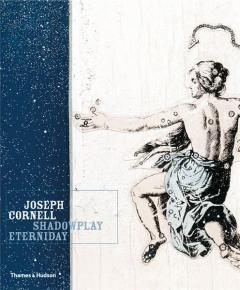 Joseph Cornell: Shadowplay, Eterniday