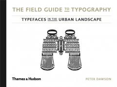The Field Guide to Typography: Typefaces in the Urban Landscape