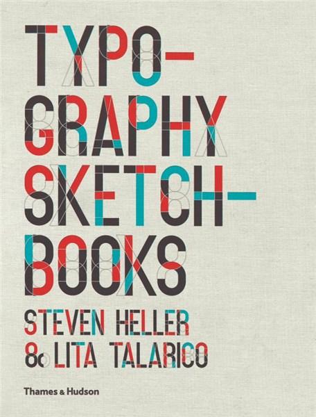 Typography Sketchbooks Steven Heller Lita Talarico