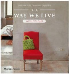 The Way We Live: With Colour Stafford Cliff, Gilles de Chabaneix