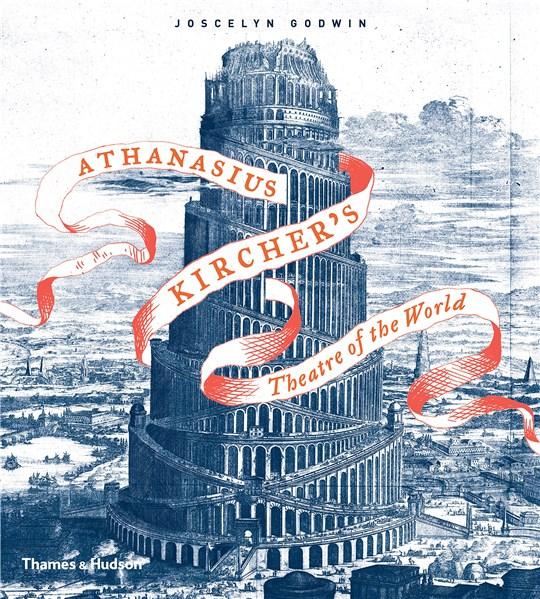 Athanasius Kircher&#039;s Theatre of the World