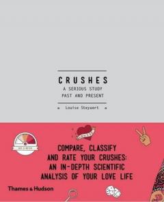 Crushes - A Serious Study, Past and Present
