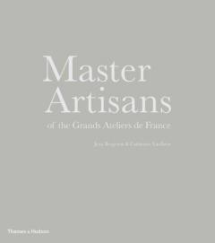 Master Artisans of the Grands Ateliers de France