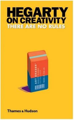 Hegarty on Creativity: There are No Rules
