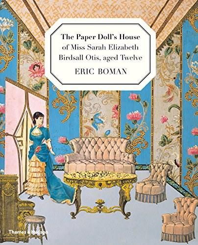 The Paper Doll&#039;s House of Miss Sarah Elizabeth Birdsall Otis, aged Twelve