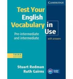 Test Your English Vocabulary in Use Pre-intermediate and Intermediate (with Answers)