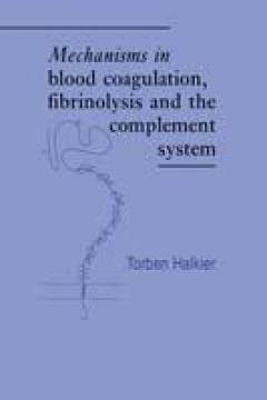 Mechanisms In Blood Coagulation, Fibrinolysis And The Complement System