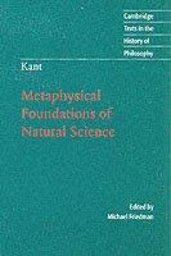 Kant: Metaphysical Foundations Of Natural Science