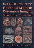 Introduction To Functional Magnetic Resonance Imaging - R.B. Buxton