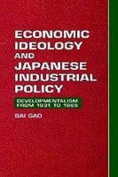 Economic Ideology And Japanese Industrial Policy