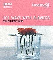 101 Ways With Flowers