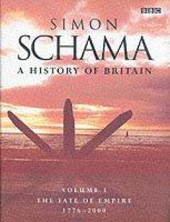 A History Of Britain - Fate Of Empire; 1776-2001