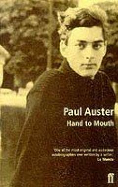 Paul Auster, Hand to Mouth: a Chronicle of Early Failure