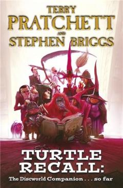 Turtle Recall: The Discworld Companion . . . So Far 