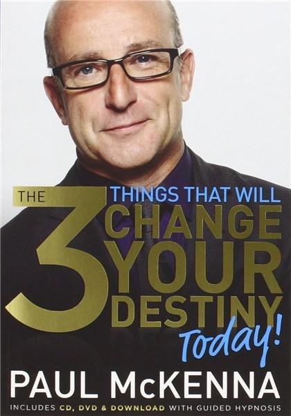The 3 Things That Will Change Your Destiny Today - Paul Mckenna