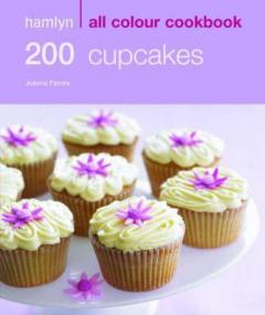 Hamlyn All Colour Cookbook: 200 Cupcakes Joanna Farrow