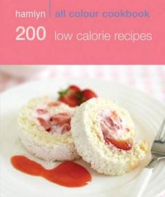 Hamlyn All Colour 200 Low Calorie Recipes