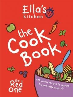 Ella's Kitchen: The Cookbook: The Red One