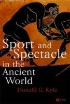 Sport And Spectacle In The Ancient World