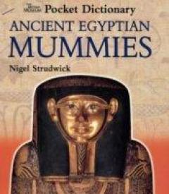 The British Museum Pocket Dictionary Ancient Egyptian Mummies