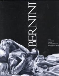 Bernini: The Sculptor of the Roman Baroque