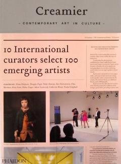 Creamier: Contemporary Art in Culture: 10 Curators, 100 Contemporary Artists, 10 Sources