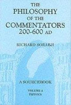 The Philosophy Of The Commentators, 200-600 Ad - Physics