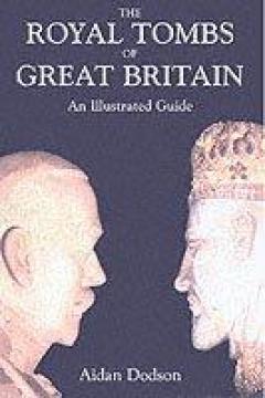 The Royal Tombs Of Great Britain