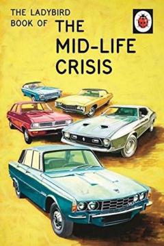 The Ladybird Book of the Mid-Life Crisis 