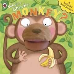 Who's A Cheeky Monkey? A Ladybird Hand Puppet Book Richard Dungworth