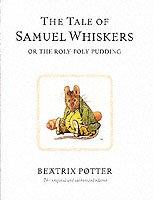 The Tale Of Samuel Whiskers, Or The Roly-poly Pudding