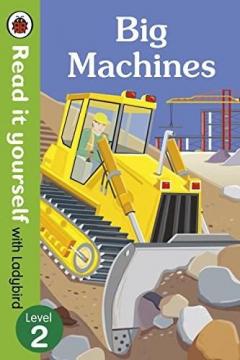 Big Machines - Read it yourself with Ladybird - Level 2