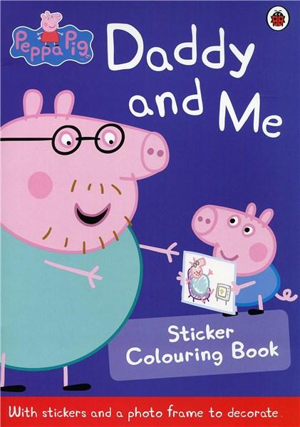 Peppa Pig - Daddy and Me Sticker Colouring Book