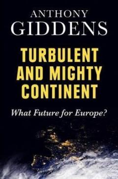 Turbulent and Mighty Continent: What Future for Europe